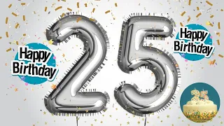 Happy 25th birthday Song:  Best wishes for your 25th birthday Song with message