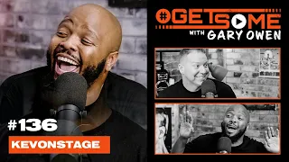 Kev On Stage | #GetSome Ep. 136 with Gary Owen