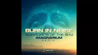 Burn In Noise - Guardians Of The Sky (Imaginarium Remix) ᴴᴰ