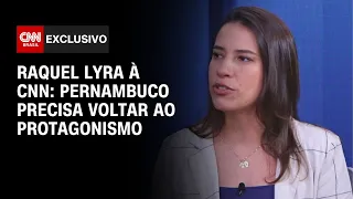 Raquel Lyra à CNN: Pernambuco precisa voltar ao protagonismo | CNN ENTREVISTAS