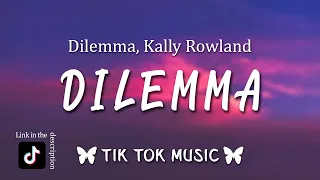 Nelly, Kally Rowland - Dilemma (TikTok Song) (Lyrics) I love you and I need you