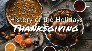 History of the Holidays: Thanksgiving