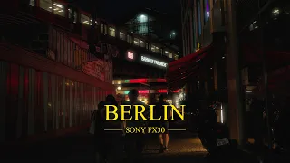 BERLIN - FX30 - Cinematic Video