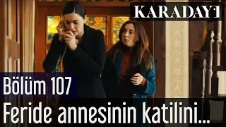 Karadayı 107.Bölüm | Feride annesinin katilini öğrenir