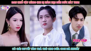 Đau Khổ Tột Cùng Khi Bị Hãm hại Đến Mức Sảy Thai, Cô Gái Quyết Tâm Trả Thù Cho Đứa Con Đã Khuất