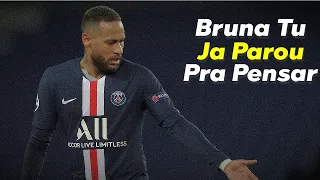 Neymar Jr - Bruna,Tu Ja Parou Pra Pensar ( MC Niack )