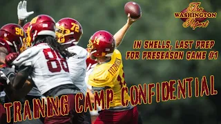 Washington 🏈 Report | Training Camp Confidential: In Shells, Last Prep for Preseason Gm #1 | 8-10-21