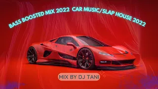 BASS BOOSTED MIX 2022 🔊🎧 CAR MUSIC/SLAP HOUSE 2022 🔊 BEST OF EDM, DANCE, SLAP HOUSE, DEEP HOUSE