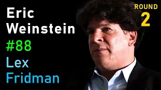 Eric Weinstein: Geometric Unity and the Call for New Ideas & Institutions | Lex Fridman Podcast #88