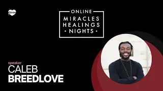 Miracles & Healings Night with Caleb Breedlove