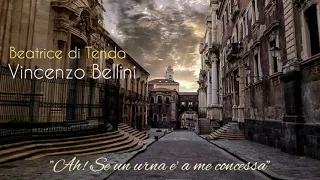Vincenzo Bellini - Beatrice di Tenda - "Ah! Se un urna e' a me concessa"