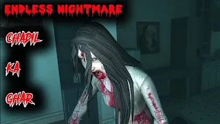 Endless Nightmare 1 Home Full Gameplay | Chadil Ka Ghar | Bhootni Ka Ghar