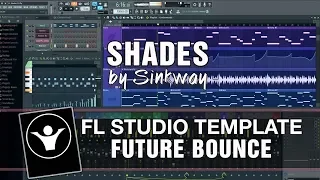 Future Bounce FL Studio Template - Shades by Sinkway
