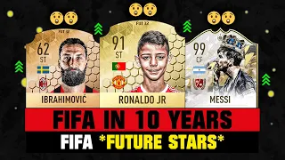 THIS IS HOW FIFA WILL LOOK LIKE IN NEXT 10 YEARS! 💀😲 ft. Ronaldo JR, Messi, Ibrahimovic... etc