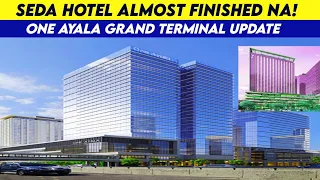 One Ayala Grand Terminal Mall & Hotel Update