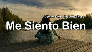 Deorro & Kura ft. Alex Rose - Me Siento Bien (Letra/Lyrics)