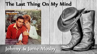 Johnny & Jonie Mosby - The Last Thing On My Mind