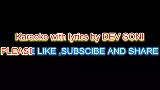 Tera Gham agar Na hota karaoke with lyrics  by DEV SONI