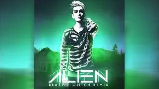 Tokio Hotel - Alien (Blastic Glitch Remix)