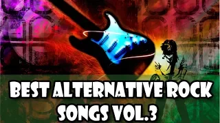Best Alternative Rock Songs Vol.3 | Greatest Rock Mix Playlist 2017