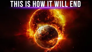 The Earth Will End Sooner Than You Think