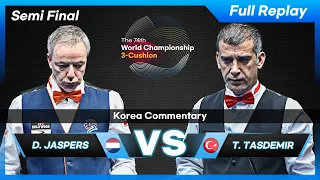 Semi Final  - Dick JASPERS vs Tayfun TASDEMIR (74th World Championship 3-Cushion)