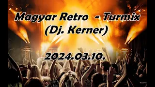 Magyar Retro - TurMix (Dj  Kerner) 2024.03.10.