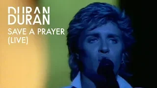 Duran Duran - Save A Prayer (Official Live Video)