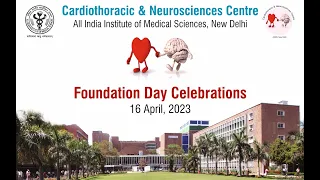 The Foundation Day 2023 Celebration by Cardiothoracic & Neurosciences Centre, AIIMS, New Delhi