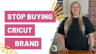 Stop Buying Cricut Brand Tools and Materials!