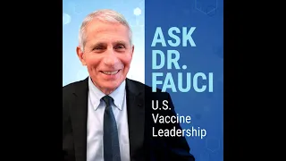 Ask Dr. Fauci: U.S. Vaccine Leadership