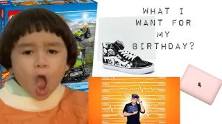 What I want for My Birthday?? By: William Hammington