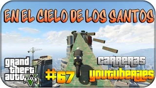 EN EL CIELO DE LOS SANTOS | CARRERAS YOUTUBERILES #67 Con XxIVANFOREVERxX XxSTRATUSxX y Braxxter