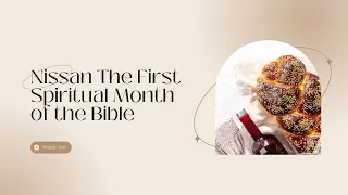 Nissan The First Spiritual Month of the Bible