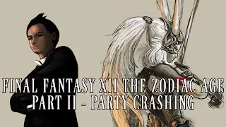 Final Fantasy XII The Zodiac Age Part 2: Party Crashing