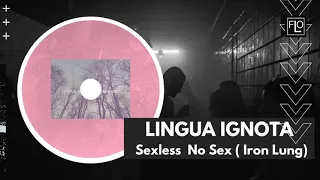 Lingua Ignota - Sexless No Sex (Iron Lung)