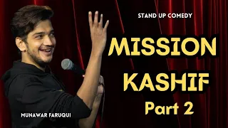 MISSION KASHIF PART 2 | Standup Comedy by Munawar Faruqui | 2023