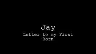 Jay - Letter to my First Born