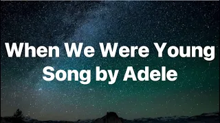 When We Were Young-Adele-Lyrics