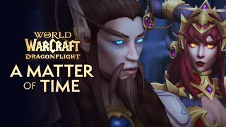 A Matter of Time In-Game Cinematic | Dragonflight | World of Warcraft