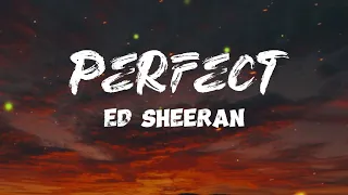 Ed Sheeran - Perfect (Lyrics)