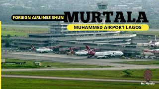 Reason Behind Foreign Airlines Shunning Murtala Muhammed Airport Lagos New Terminal | Mr. Mondia