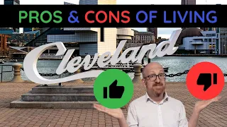 Pros & Cons of Living In Cleveland, Ohio - 2023 Guide!