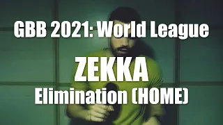 ZEKKA - GBB 2021: WORLD LEAGUE - ELIMINATION (HOME)