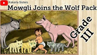 L - 4. Mowgli Joins the Wolf Pack/CBSE - Class III/Mowgli Joins the Wolf Pack/Grade III/Jungle Book