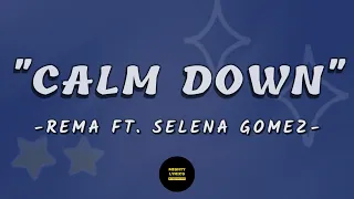 Rema - Calm Down (Remix) Ft. Selena Gomez (Video Lyrics)