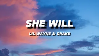 LIL WAYNE & DRAKE - SHE WILL | LYRICS