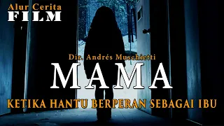 KETIKA HANTU MENGAMBIL ALIH PERAN SEORANG IBU - Alur Cerita MAMA (2013)