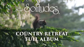 1 hour of Relaxing Music: Dan Gibson’s Solitudes - Country Retreat (Full Album)