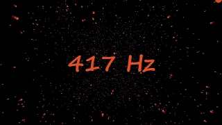 Solfeggio 417 Hz Pure Tone - Removes Negativity, Facilitates Changes